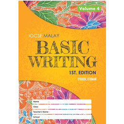 IGCSE Malay Basic Writing 1st Edition, Volume 4